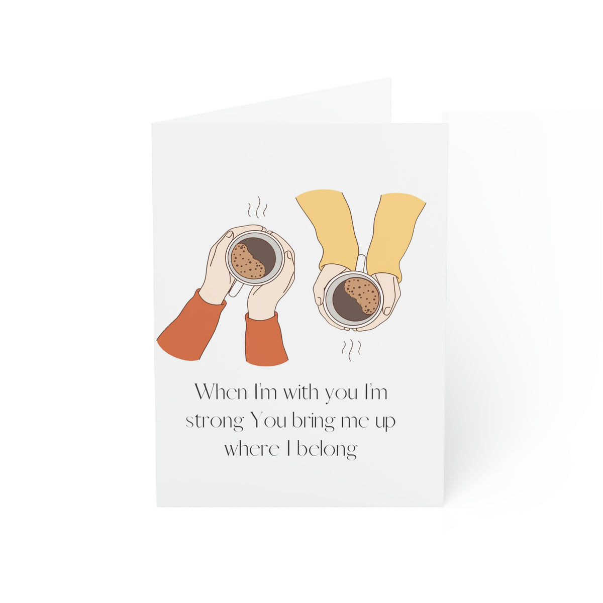 When I'm With You - Coffee Cups -White Vertical Folded Greeting Card
