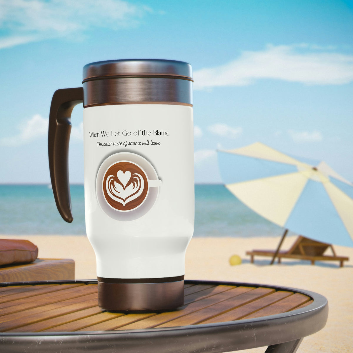 When I Let Go of the Blame - Coffee - White Stainless Steel Travel Mug with Handle, 14oz