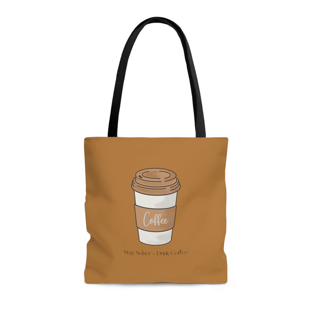Stay Sober Drink Coffee - Light Brown Tote Bag