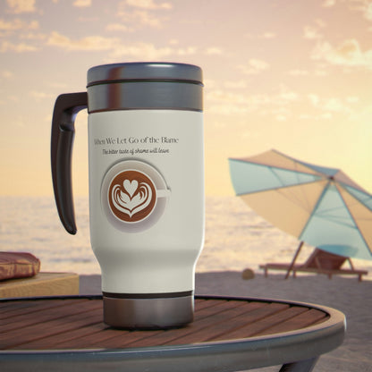 When I Let Go of the Blame - Coffee - White Stainless Steel Travel Mug with Handle, 14oz