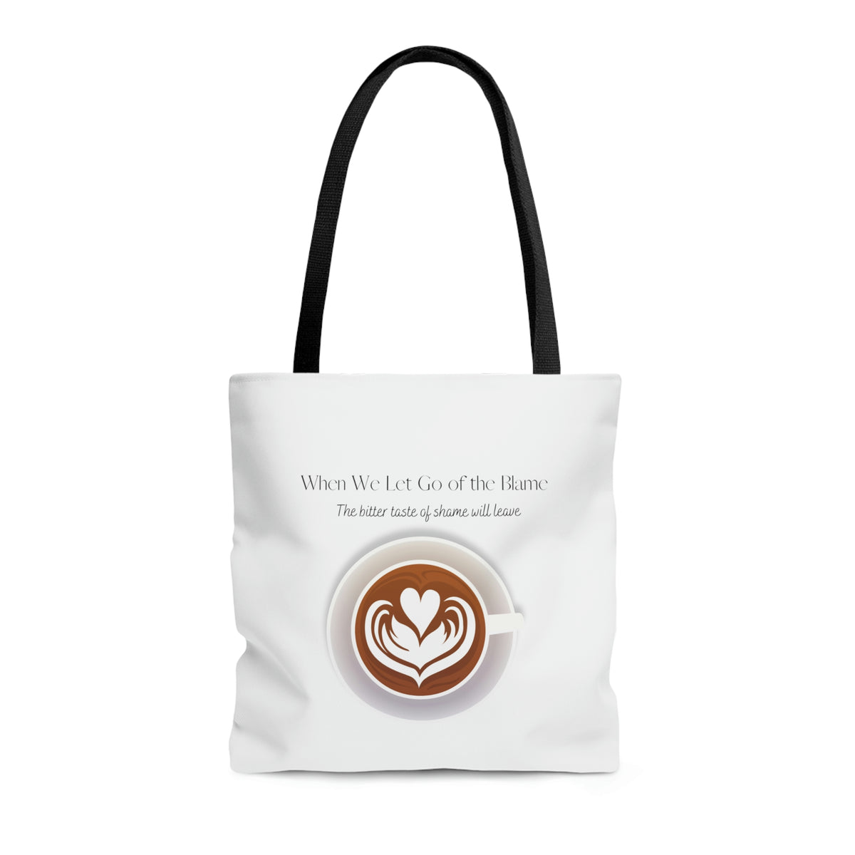 When We Let Go of The Shame - Coffee -  White Tote Bag