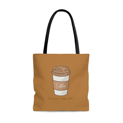 Stay Sober Drink Coffee - Light Brown Tote Bag