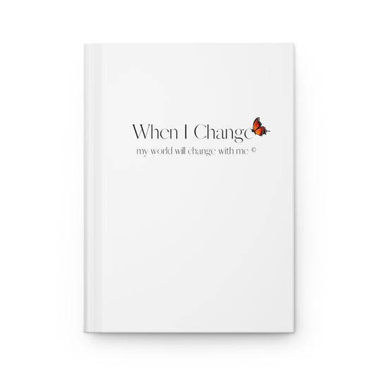 When I Change - Butterfly - Hardcover Journal Matte