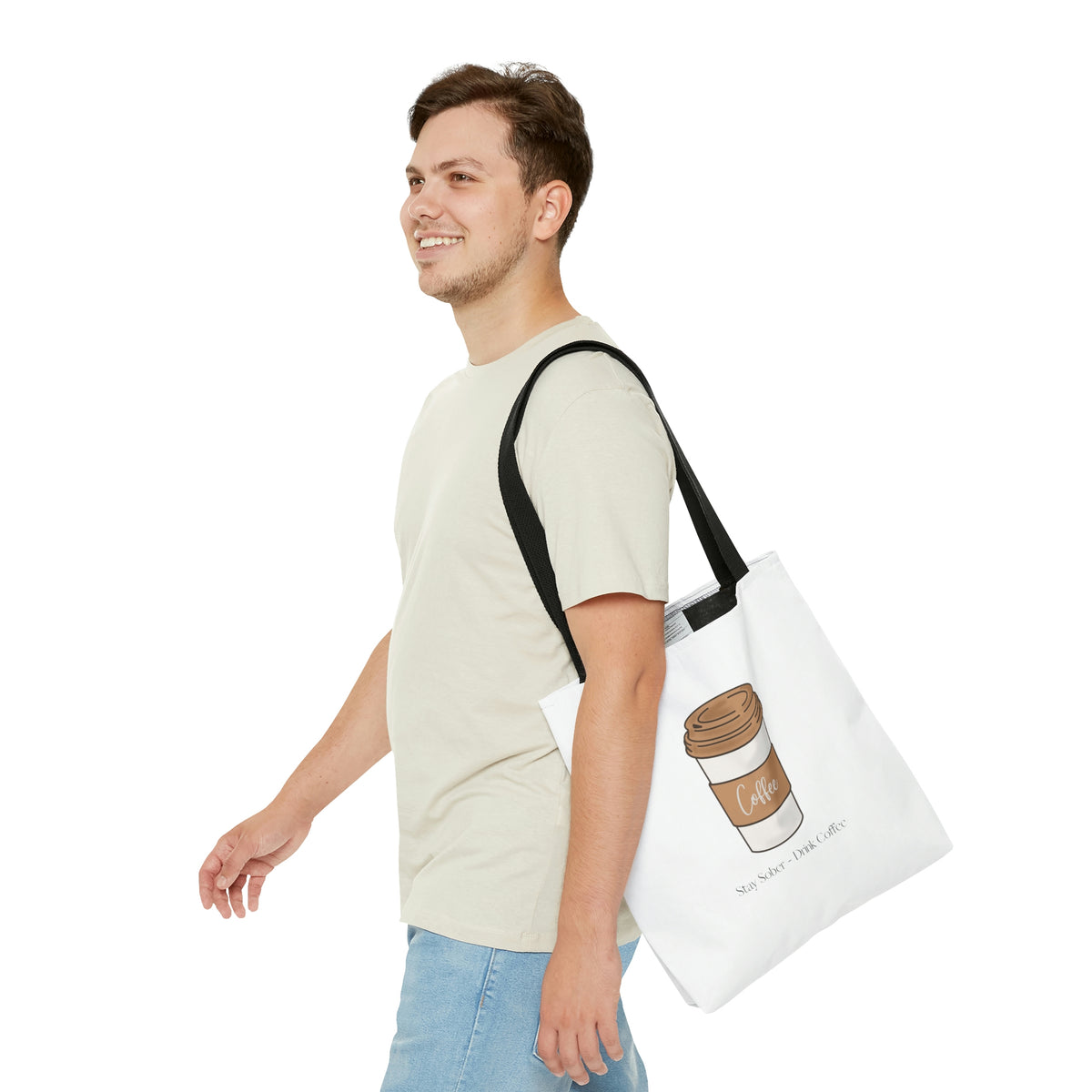 Stay Sober Drink Coffee - White Tote Bag