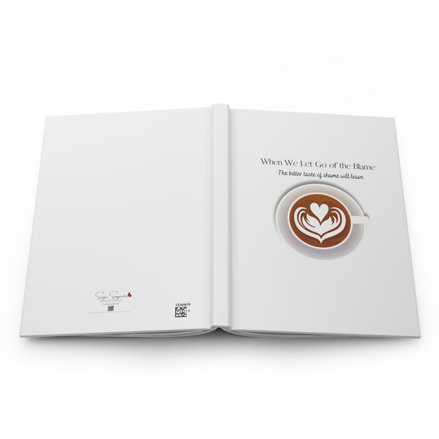 When We Let Go of the Blame - Coffee - Hardcover Journal Matte